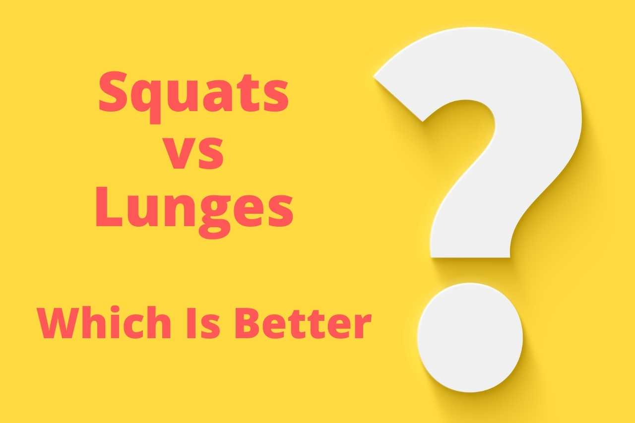 Squats vs lunges